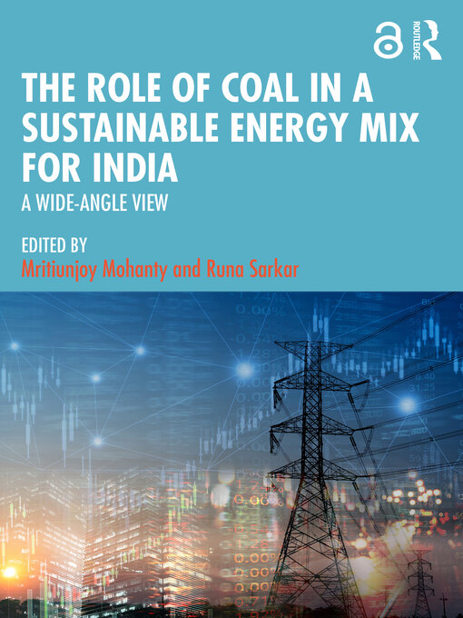 Title details for The Role of Coal in a Sustainable Energy Mix for India by Mritiunjoy Mohanty - Wait list